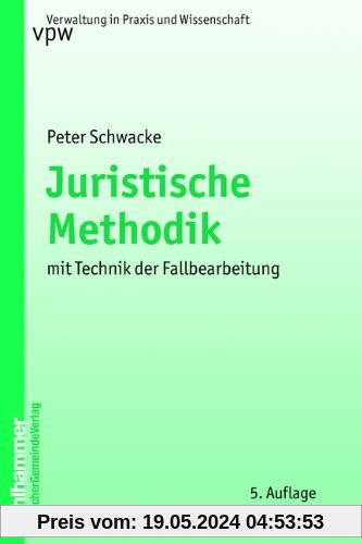 Juristische Methodik: mit Technik der Fallbearbeitung